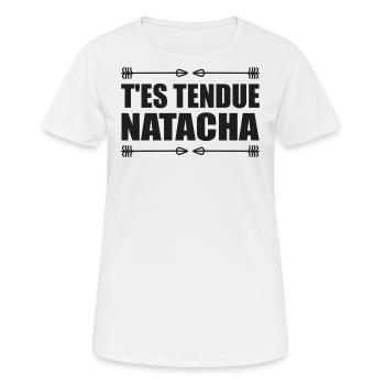 T'es tendue natacha réplique film culte humour - T-shirt respirant Femme - blanc - Devant - AI Model Female 172 dark (172cm)