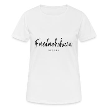 Berlin Friedrichshain Stadtteil Kiez Deutschland - Frauen T-Shirt atmungsaktiv - Weiß - Vorne - AI Model Female 172 dark (172cm)