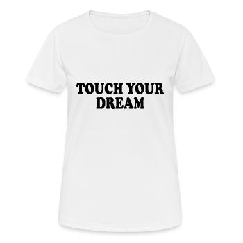 touch your dream - Frauen T-Shirt atmungsaktiv - Weiß - Vorne - AI Model Female 172 dark (172cm)