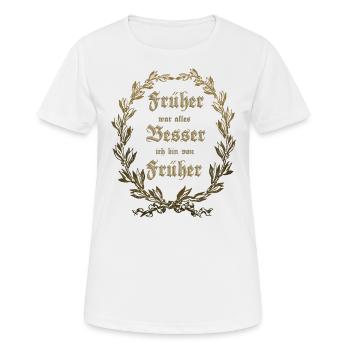 FRÜHER war alles BESSER Lorbeerkranz Gold - Frauen T-Shirt atmungsaktiv - Weiß - Vorne - AI Model Female 172 dark (172cm)