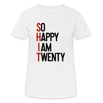 SHIT - So happy I am twenty - Frauen T-Shirt atmungsaktiv - Weiß - Vorne - AI Model Female 172 dark (172cm)