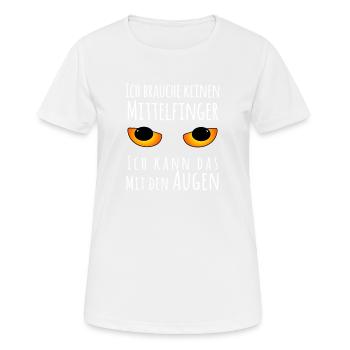 Ich brauche keinen Mittelfinger Augen Meme Spruch - Frauen T-Shirt atmungsaktiv - Weiß - Vorne - AI Model Female 172 dark (172cm)