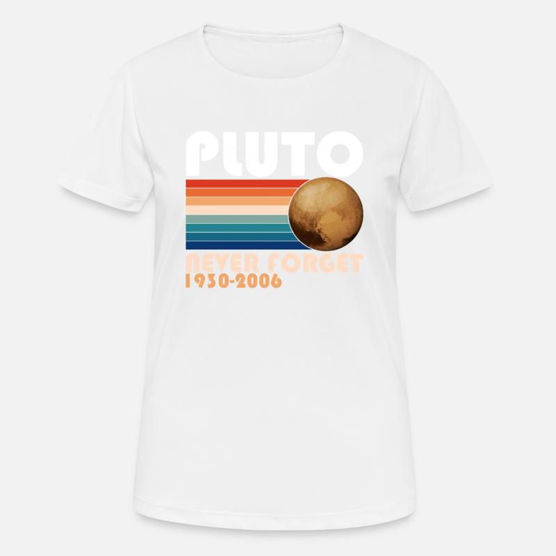 Pluto Never Forget Shirt 1930 - 2006 planets - Women's Breathable T-Shirt - white