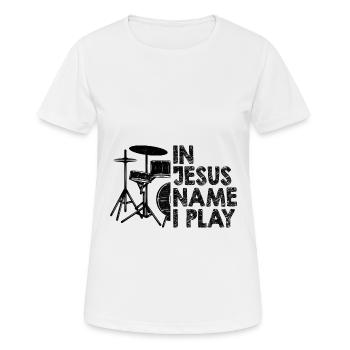 In Jesus Name spiele ich Schlagzeuger Christkatholischer Dr - Frauen T-Shirt atmungsaktiv - Weiß - Vorne - AI Model Female 172 dark (172cm)
