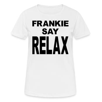 Frankie Say Relax - Frauen T-Shirt atmungsaktiv - Weiß - Vorne - AI Model Female 172 dark (172cm)