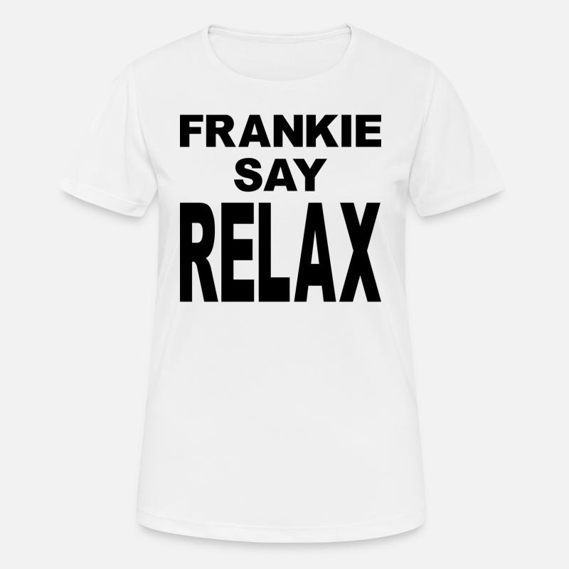 Frankie Say Relax - Women's Breathable T-Shirt - white