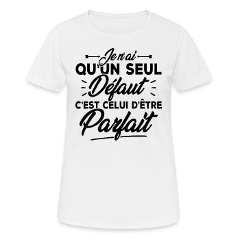 Seul défaut parfaite / Humour femme - T-shirt respirant Femme - blanc - Devant - AI Model Female 172 dark (172cm)