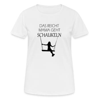 Das reicht Mama geht schaukeln Lustige Mama Spruch - Frauen T-Shirt atmungsaktiv - Weiß - Vorne - AI Model Female 172 dark (172cm)