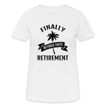 Enfin un cadeau de pension de retraite 2025 pour les retraités - T-shirt respirant Femme - blanc - Devant - AI Model Female 172 dark (172cm)