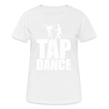 stepptanz Stepptänzer Stepptanz Tänzer Theater - Frauen T-Shirt atmungsaktiv - Weiß - Vorne - AI Model Female 172 dark (172cm)