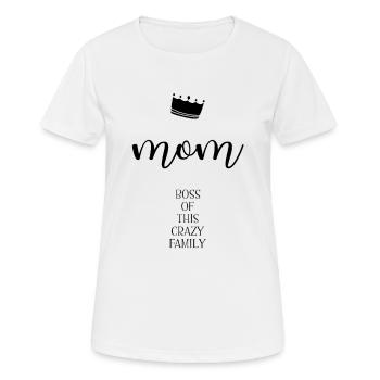MOM Boss of this crazy family - Frauen T-Shirt atmungsaktiv - Weiß - Vorne - AI Model Female 172 dark (172cm)