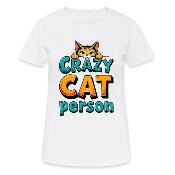 Crazy Cat Person – Lustiges Katzenmotiv - Frauen T-Shirt atmungsaktiv - Weiß - Vorne - AI Model Female 172 dark (172cm)