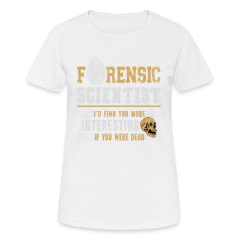Forensic Scientist Tatort Kriminalistik Geschenk - Frauen T-Shirt atmungsaktiv - Weiß - Vorne - AI Model Female 172 dark (172cm)