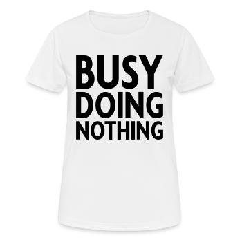 Occupé à ne rien faire - T-shirt respirant Femme - blanc - Devant - AI Model Female 172 dark (172cm)