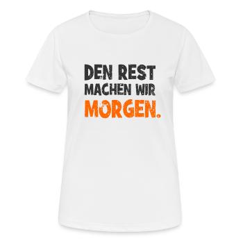 Den Rest machen wir Morgen - Handwerker Spruch - Frauen T-Shirt atmungsaktiv - Weiß - Vorne - AI Model Female 172 dark (172cm)