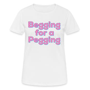 Betteln um ein Pegging-Angebot - Frauen T-Shirt atmungsaktiv - Weiß - Vorne - AI Model Female 172 dark (172cm)