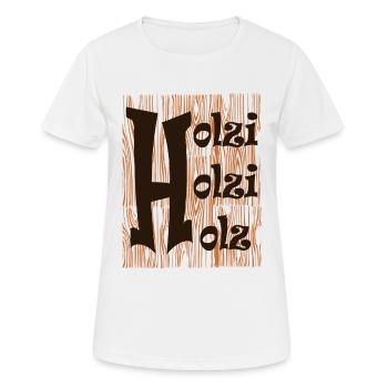 Bois de bois bois, rengaine, cadeau - T-shirt respirant Femme - blanc - Devant - AI Model Female 172 dark (172cm)
