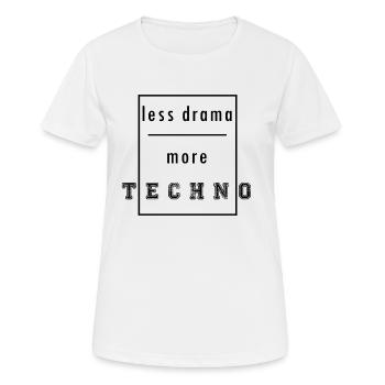 less drama more techno - Frauen T-Shirt atmungsaktiv - Weiß - Vorne - AI Model Female 172 dark (172cm)