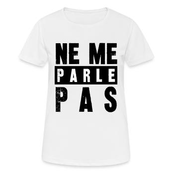 ne me parle pas - T-shirt respirant Femme - blanc - Devant - AI Model Female 172 dark (172cm)