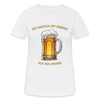 Ein Rausch ist besser als ein Fieber - Frauen T-Shirt atmungsaktiv - Weiß - Vorne - AI Model Female 172 dark (172cm)