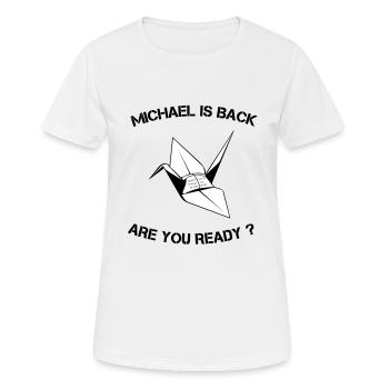 Michael ist zurück, Gefängnispause, Fan, Geschenk, Angebot - Frauen T-Shirt atmungsaktiv - Weiß - Vorne - AI Model Female 172 dark (172cm)