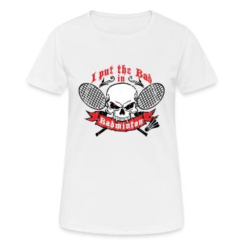 I put the bad in Badminton - T-shirt respirant Femme - blanc - Devant - AI Model Female 172 dark (172cm)