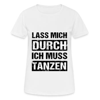 Lass mich durch ich muss tanzen Tanz Party - Frauen T-Shirt atmungsaktiv - Weiß - Vorne - AI Model Female 172 dark (172cm)