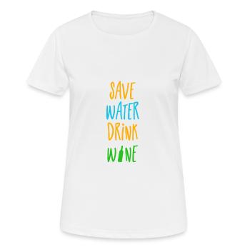 save water drink wine - save water drink wine - Women's Breathable T-Shirt - white - Front - AI Model Female 172 dark (172cm)