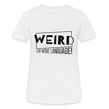 Bizarre est ma langue maternelle! Langue maternelle bizarre - T-shirt respirant Femme - blanc - Devant - AI Model Female 172 dark (172cm)