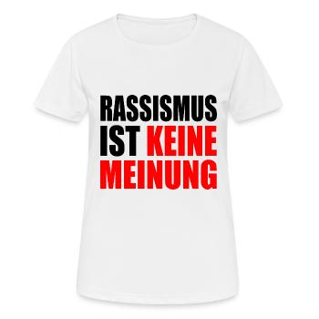 rassismus ist kein meinung - Frauen T-Shirt atmungsaktiv - Weiß - Vorne - AI Model Female 172 dark (172cm)