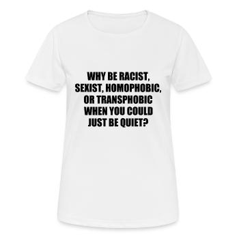 why be racist sexist homophobic - Women's Breathable T-Shirt - white - Front - AI Model Female 172 dark (172cm)