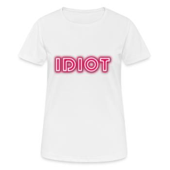Idiot Geschenkidee - Frauen T-Shirt atmungsaktiv - Weiß - Vorne - AI Model Female 172 dark (172cm)