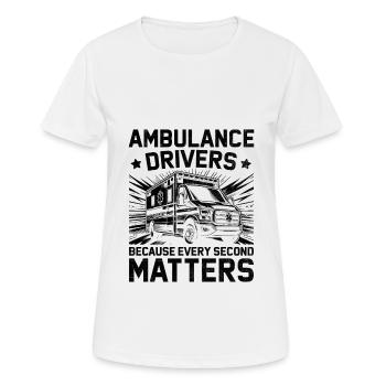 Ambulance Drivers Because Every Second Matters Dri - Women's Breathable T-Shirt - white - Front - AI Model Female 172 dark (172cm)