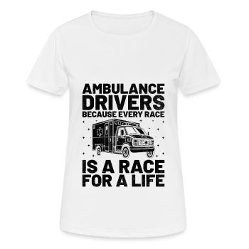 Ambulanzfahrer, weil jedes Rennen ein Rennen für - Frauen T-Shirt atmungsaktiv - Weiß - Vorne - AI Model Female 172 dark (172cm)
