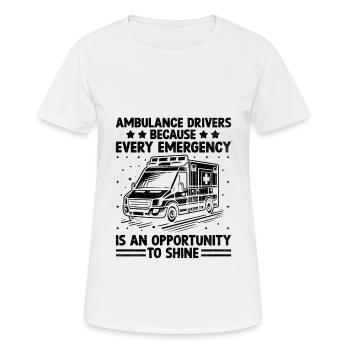 Ambulance Drivers Because Every Emergency Is An Op - Women's Breathable T-Shirt - white - Front - AI Model Female 172 dark (172cm)