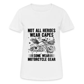 Not All Heroes Wear Capes Some Wear Motorcycle Gea - Women's Breathable T-Shirt - white - Front - AI Model Female 172 dark (172cm)