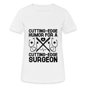 Cutting Edge Humor For A Cutting Edge Surgeon Surg - Women's Breathable T-Shirt - white - Front - AI Model Female 172 dark (172cm)