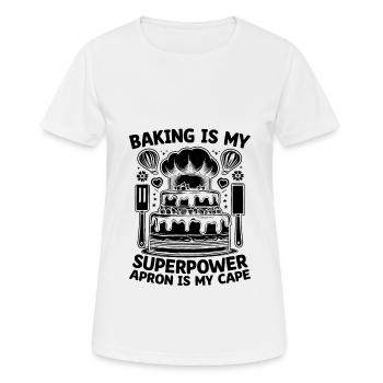 Backen ist meine Superpower Schürze ist mein Kapgebäck ba - Frauen T-Shirt atmungsaktiv - Weiß - Vorne - AI Model Female 172 dark (172cm)