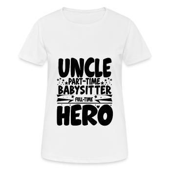Uncle Part Time Babysitter Full Time Hero Family U - Women's Breathable T-Shirt - white - Front - AI Model Female 172 dark (172cm)