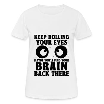 Immer wieder mit den Augen rollen Sarkasmus Sarkastisch - Frauen T-Shirt atmungsaktiv - Weiß - Vorne - AI Model Female 172 dark (172cm)