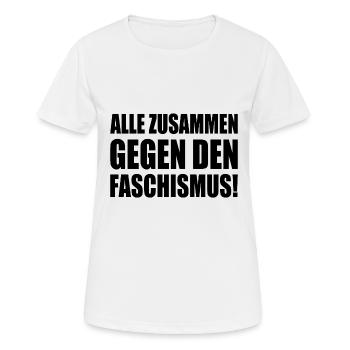 alle zusammen gegen den faschismus - Frauen T-Shirt atmungsaktiv - Weiß - Vorne - AI Model Female 172 dark (172cm)
