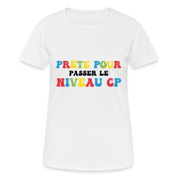 Prêt Pour Passer Niveau CP Rentrée Scolaire - T-shirt respirant Femme - blanc - Devant - AI Model Female 172 dark (172cm)