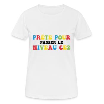 Prêt Pour Passer Niveau CE2 Rentrée Scolaire - T-shirt respirant Femme - blanc - Devant - AI Model Female 172 dark (172cm)