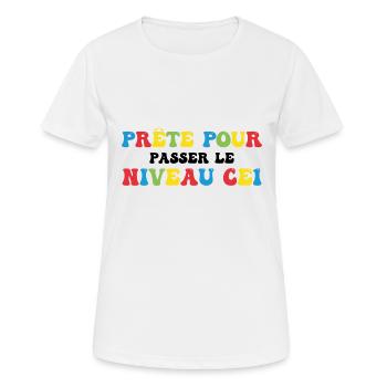 Prêt Pour Passer Niveau CE1 Rentrée Scolaire - T-shirt respirant Femme - blanc - Devant - AI Model Female 172 dark (172cm)
