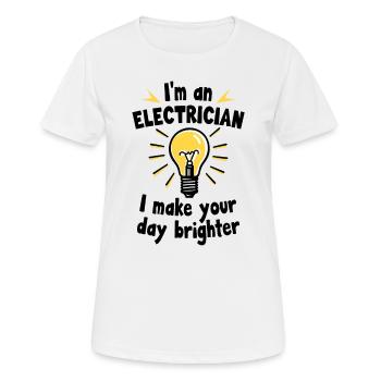 Je suis électricien - je rends votre journée plus lumineuse - T-shirt respirant Femme - blanc - Devant - AI Model Female 172 dark (172cm)