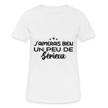 j'aimerais bien un peu de sérieux - T-shirt respirant Femme - blanc - Devant - AI Model Female 172 dark (172cm)