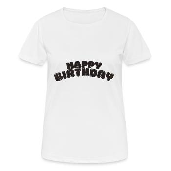 Happy Birthday - Frauen T-Shirt atmungsaktiv - Weiß - Vorne - AI Model Female 172 dark (172cm)