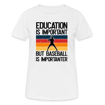 Bildung Ist Wichtig, Aber Baseball Ist wichtiger - Frauen T-Shirt atmungsaktiv - Weiß - Vorne - AI Model Female 172 dark (172cm)