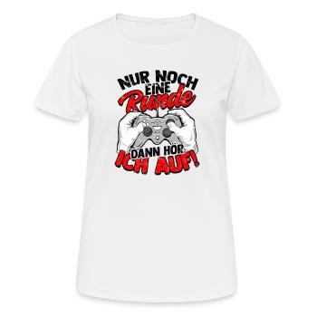 nur noch eine runde dann hor ich auf! - Gaming - Frauen T-Shirt atmungsaktiv - Weiß - Vorne - AI Model Female 172 dark (172cm)