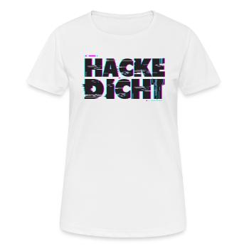 Hacke Dicht - Party - Frauen T-Shirt atmungsaktiv - Weiß - Vorne - AI Model Female 172 dark (172cm)
